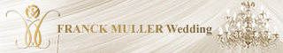 Wedding Experience by FRANCK MULLER